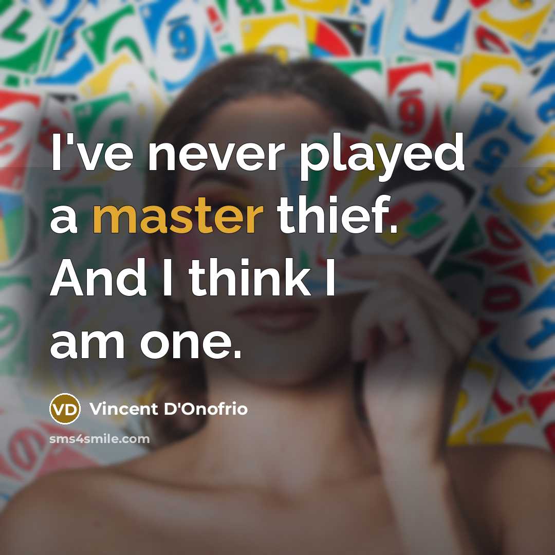 “I've never played a master thief. And I think I…” quote by Vincent D'Onofrio