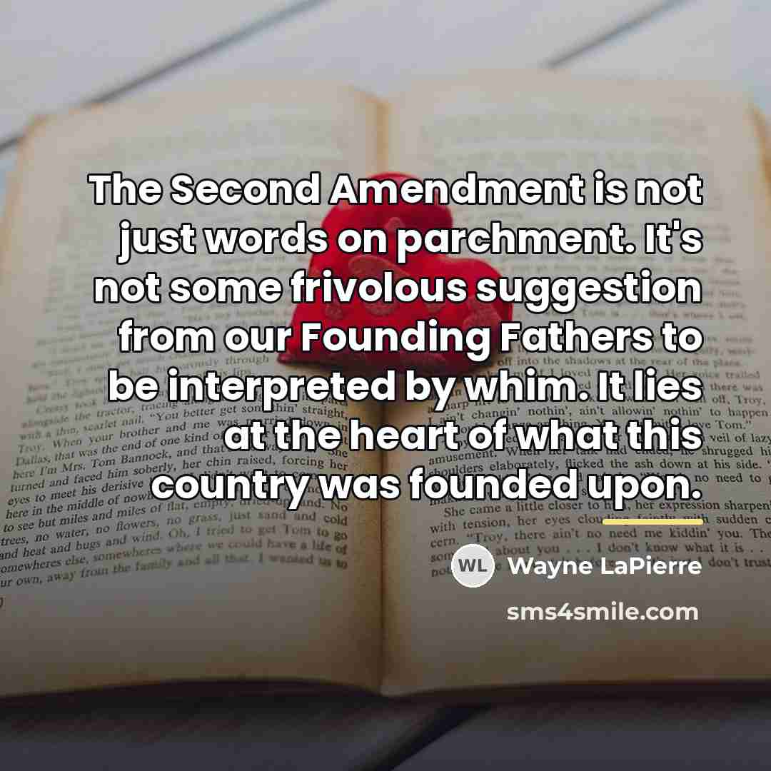 “The Second Amendment is not just words on parchment. It's…” quote by Wayne LaPierre