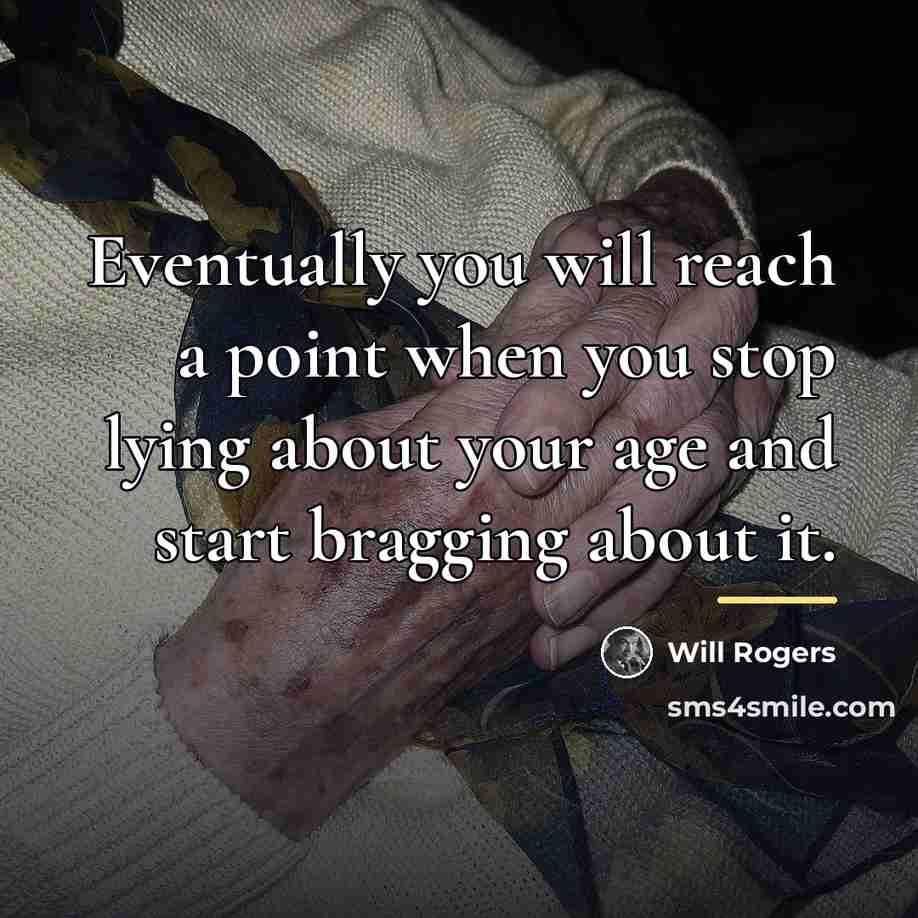 “Eventually you will reach a point when you stop lying…” quote by Will Rogers