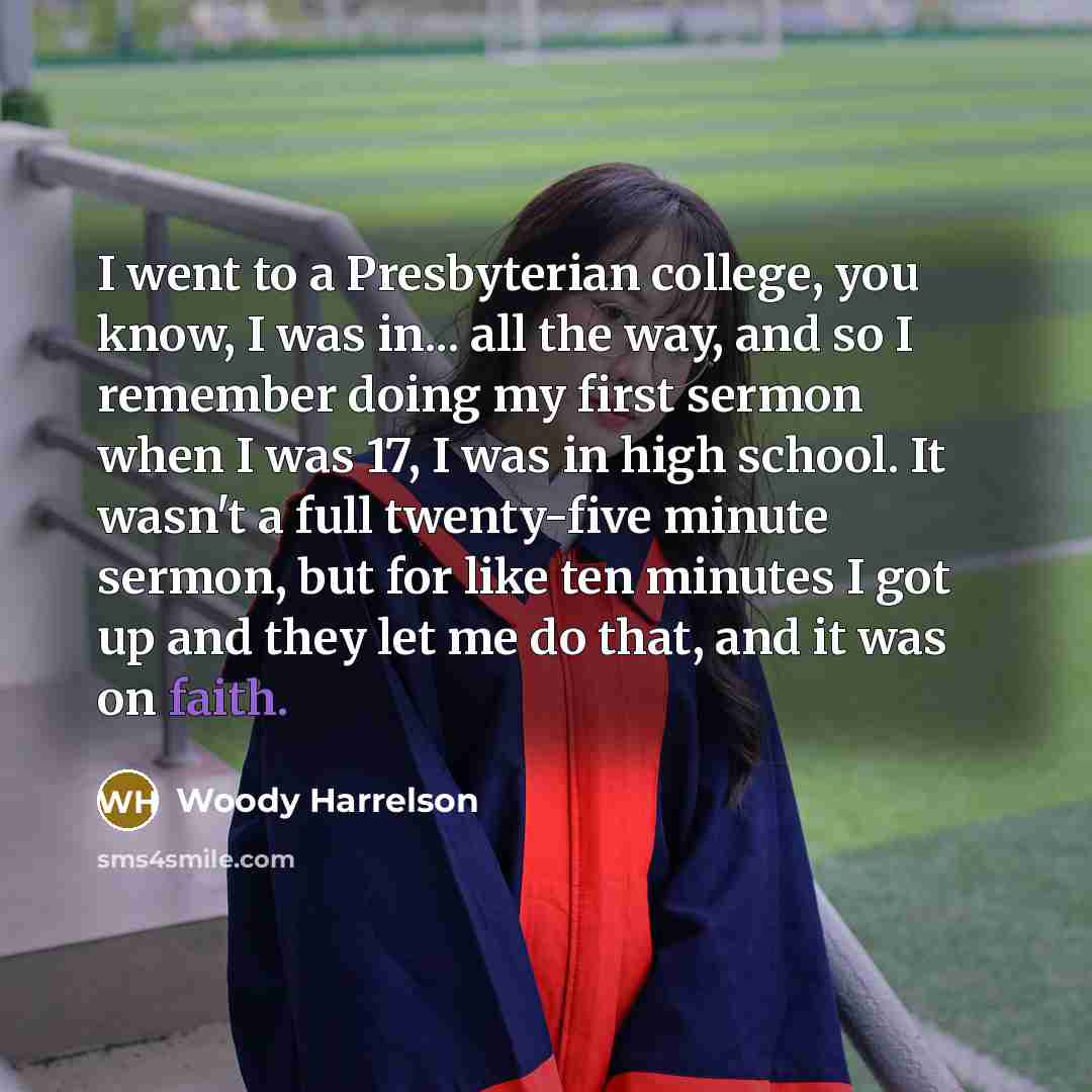 “I went to a Presbyterian college, you know, I was…” quote by Woody Harrelson