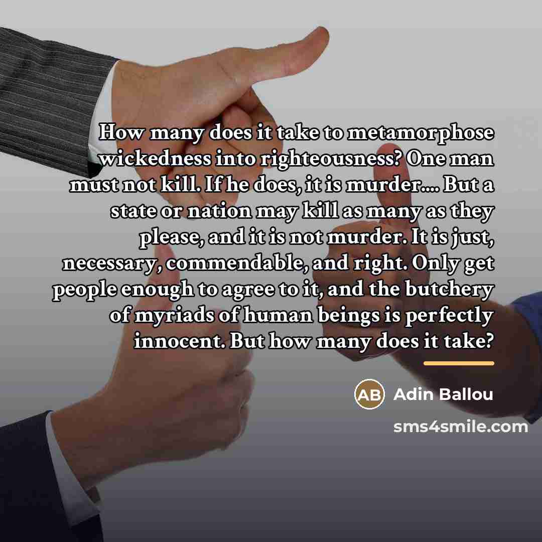 “How many does it take to metamorphose wickedness into righteousness?…” quote by Adin Ballou