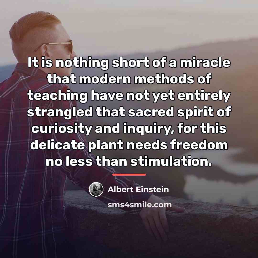 “It is nothing short of a miracle that modern methods…” quote by Albert Einstein