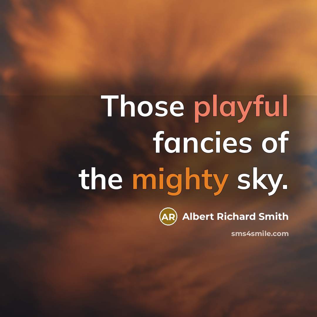 “Those playful fancies of the mighty sky.…” quote by Albert Richard Smith