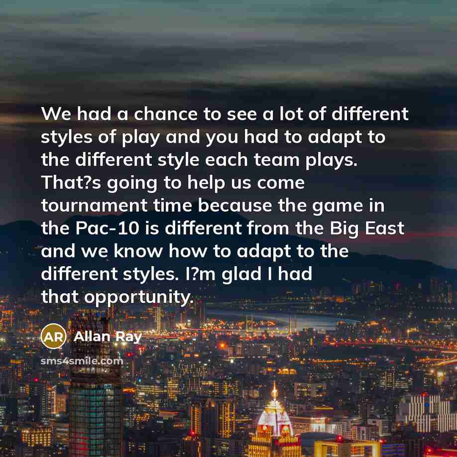 “We had a chance to see a lot of different…” quote by Allan Ray