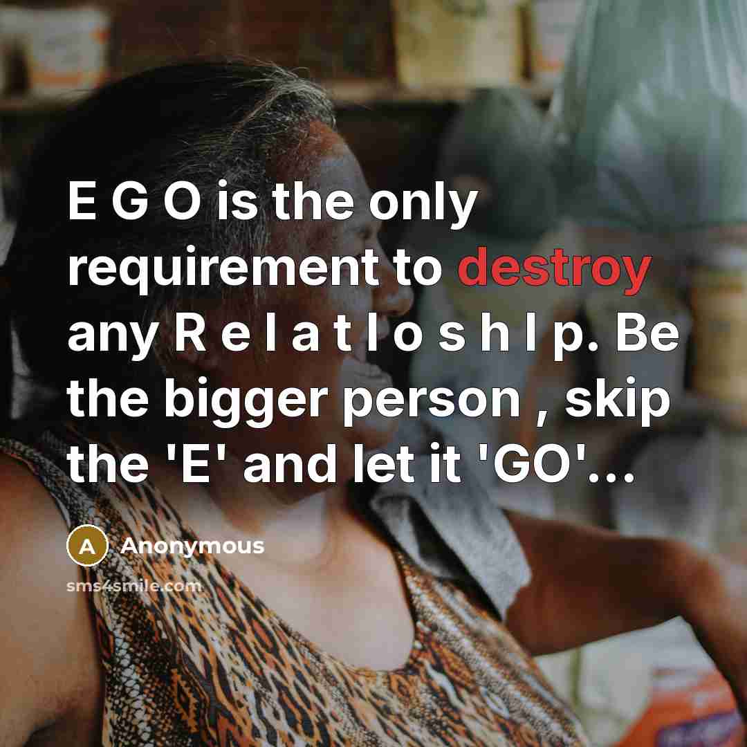 “E G O is the only requirement to destroy any…” quote by Anonymous