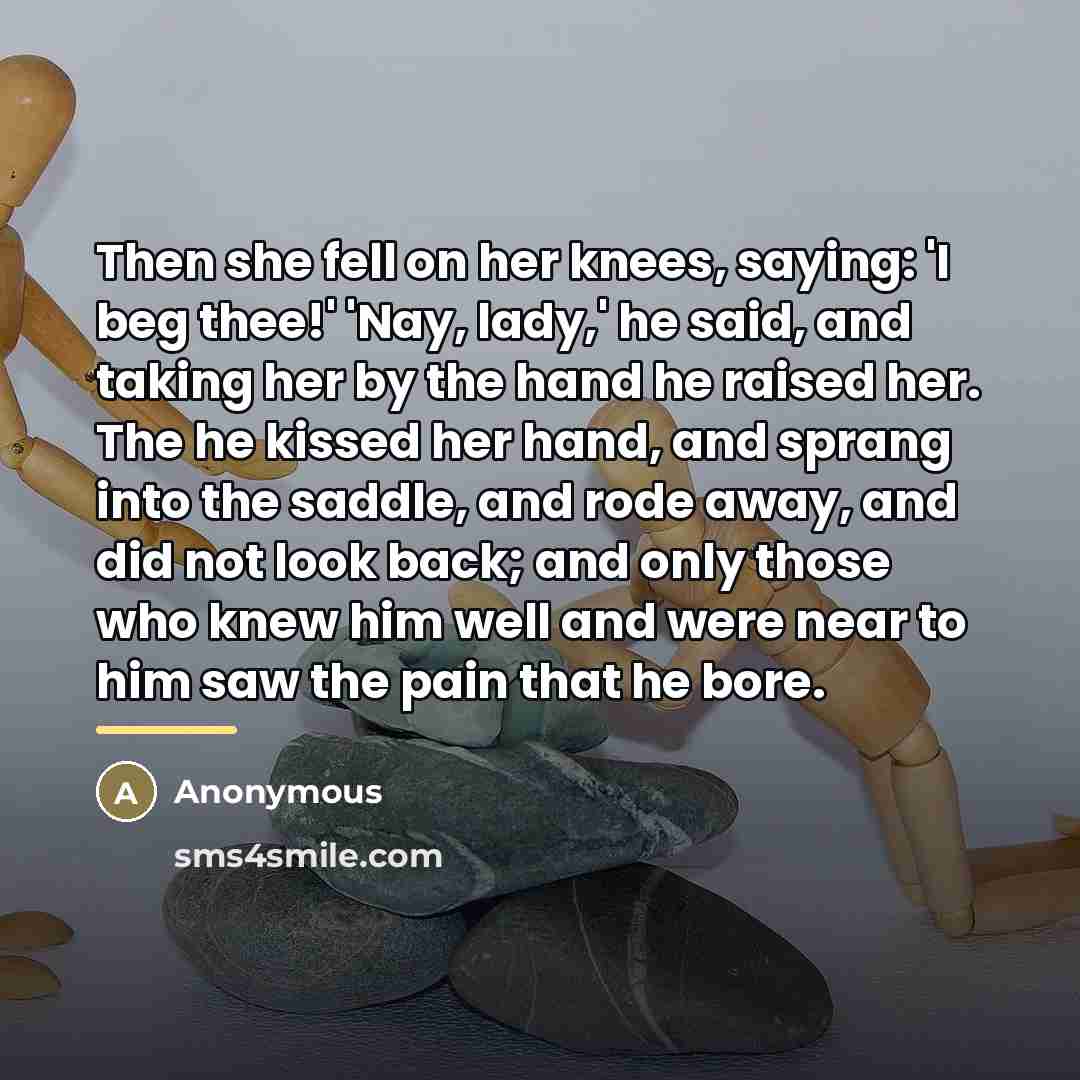 “Then she fell on her knees, saying: 'I beg thee!'…” quote by Anonymous