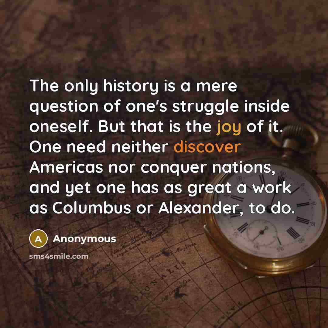 “The only history is a mere question of one's struggle…” quote by Anonymous