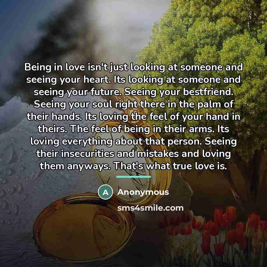 “Being in love isn't just looking at someone and seeing…” quote by Anonymous