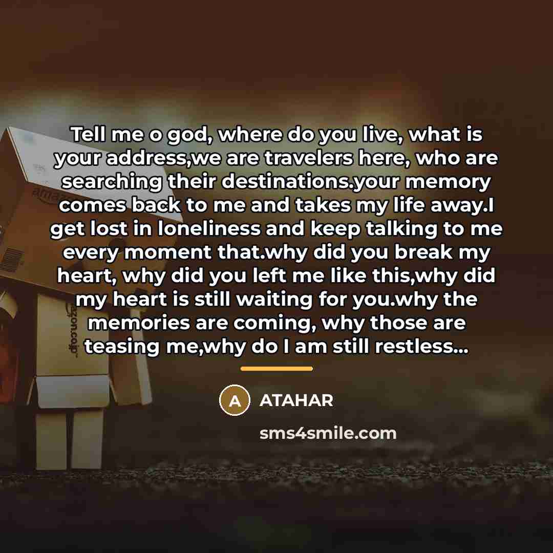“Tell me o god, where do you live, what is…” quote by ATAHAR