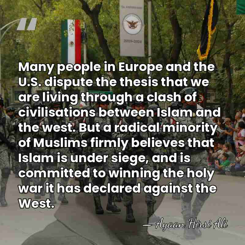 Many people in Europe and the U.S. dispute the thesis that we&hellip; - Ayaan Hirsi Ali