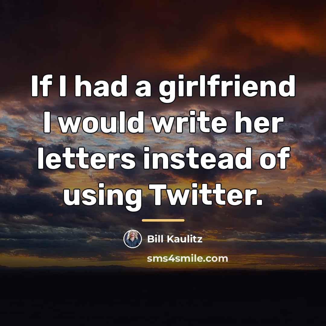 “If I had a girlfriend I would write her letters…” quote by Bill Kaulitz