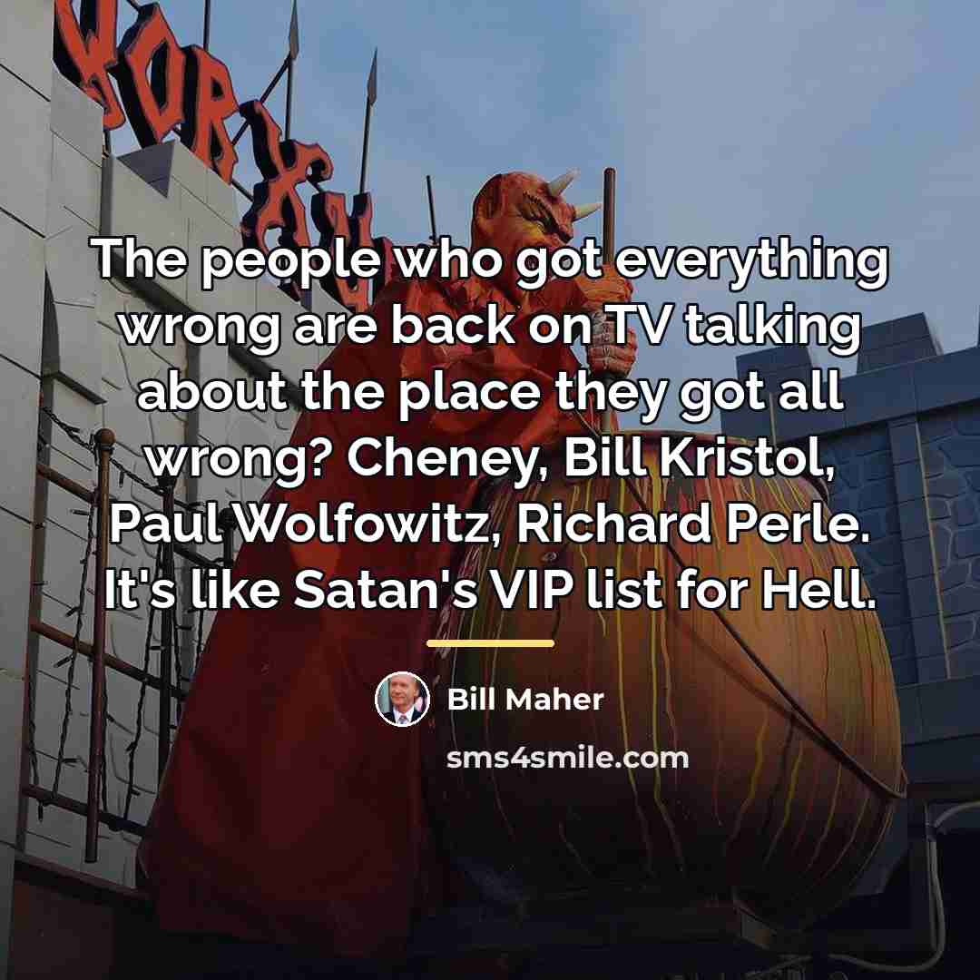 “The people who got everything wrong are back on TV…” quote by Bill Maher