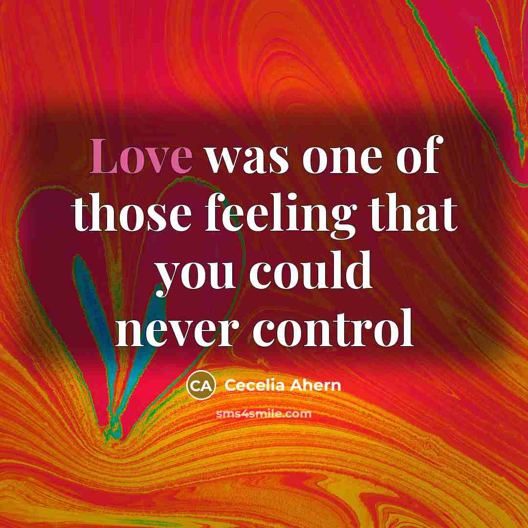 “Love was one of those feeling that you could never…” quote by Cecelia Ahern