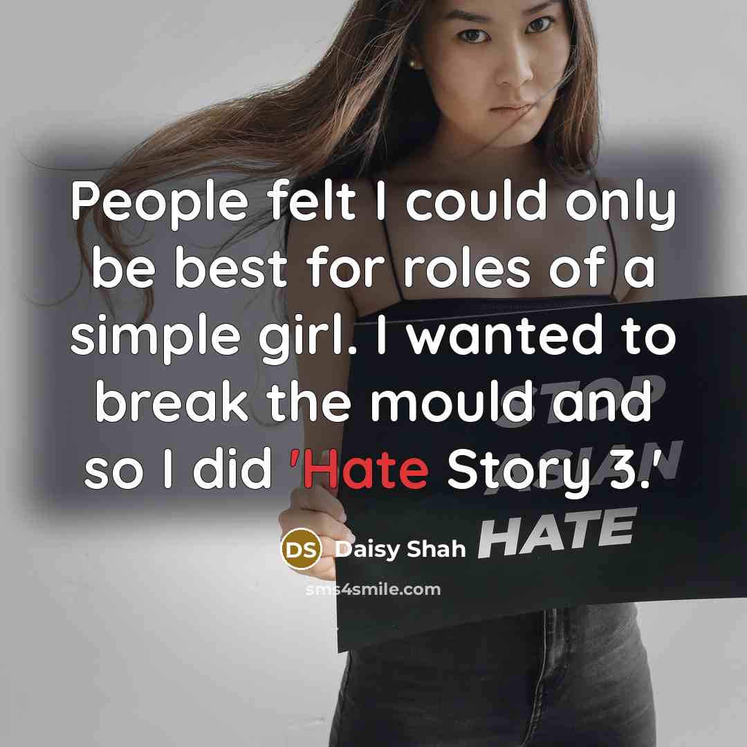 “People felt I could only be best for roles of…” quote by Daisy Shah