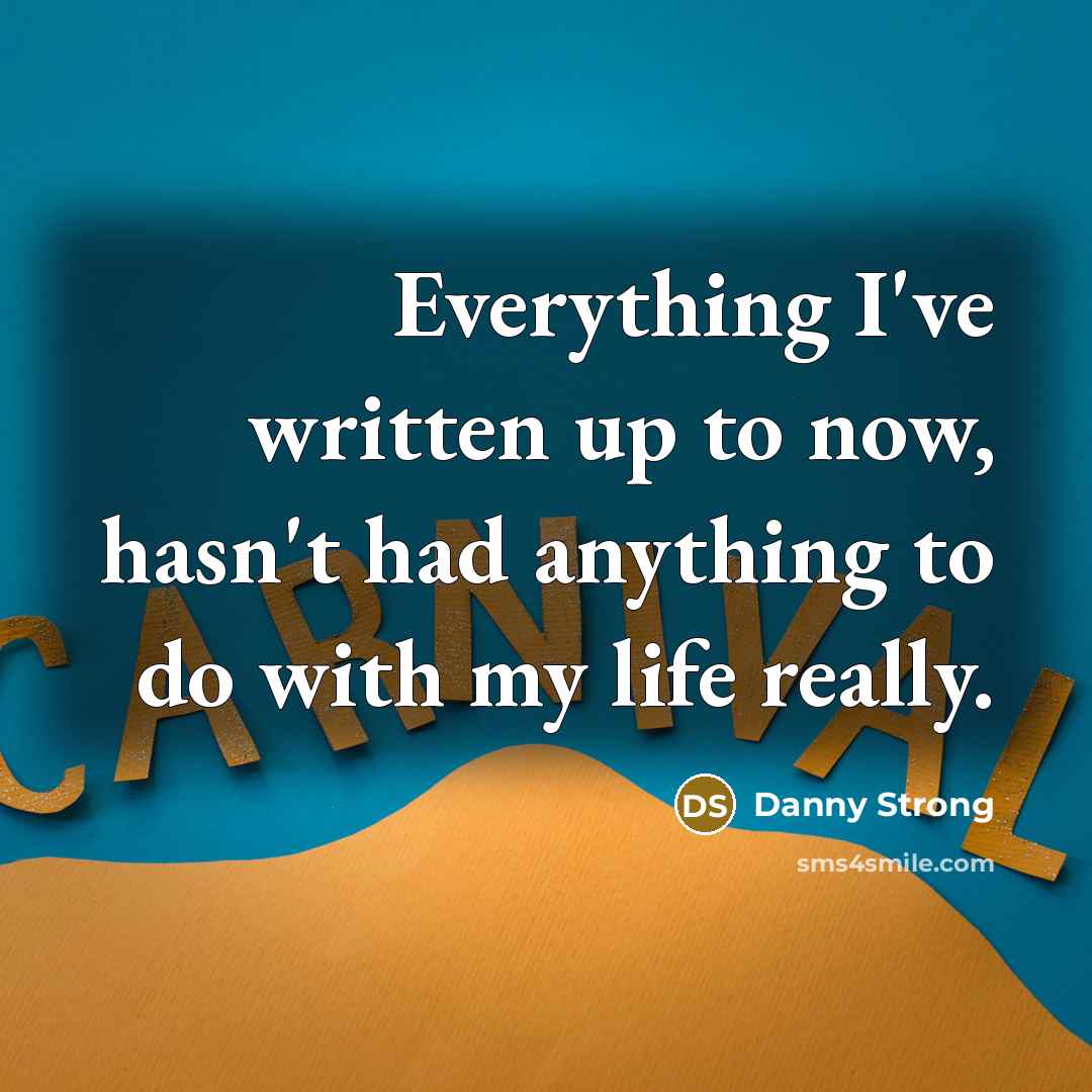 “Everything I've written up to now, hasn't had anything to…” quote by Danny Strong
