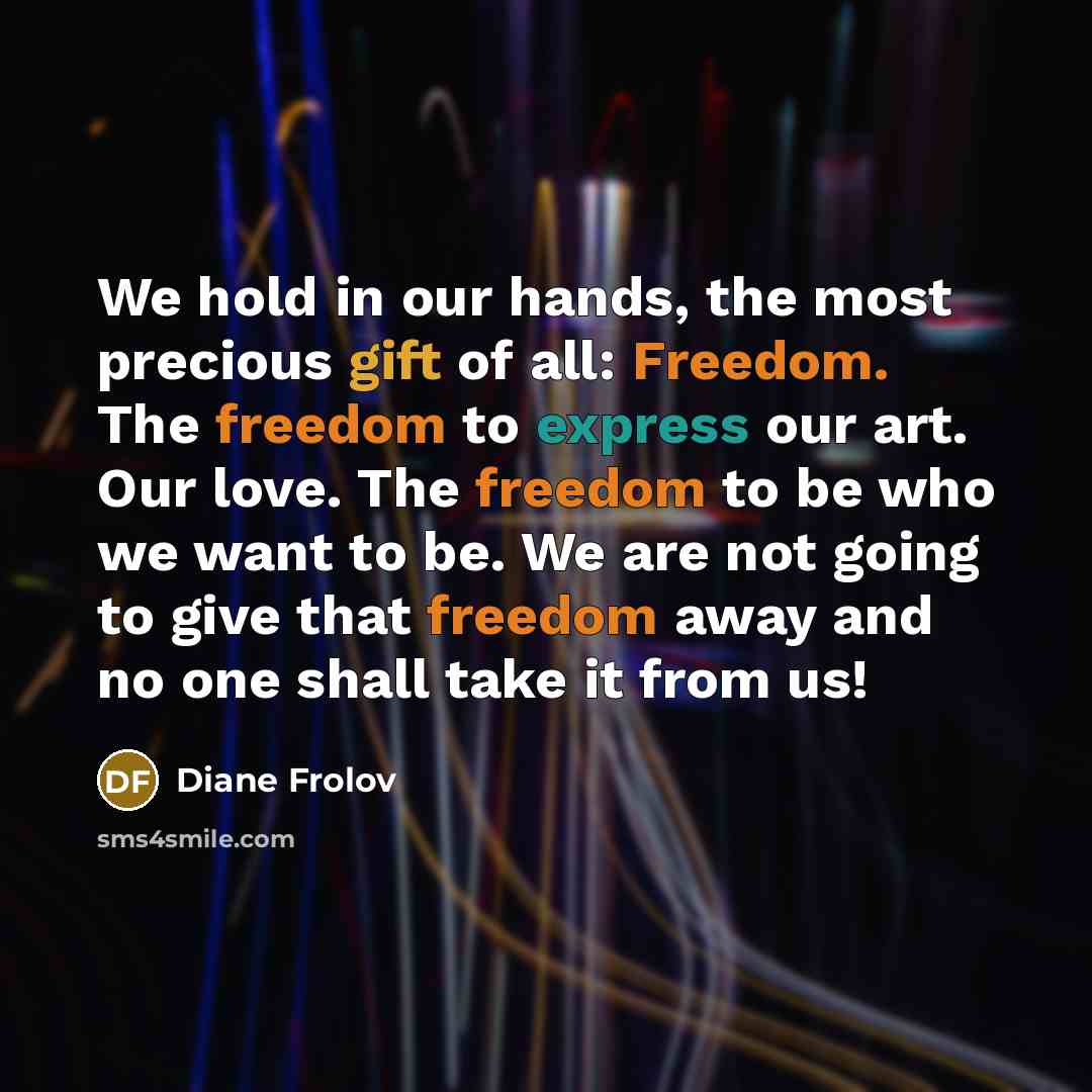 “We hold in our hands, the most precious gift of…” quote by Diane Frolov