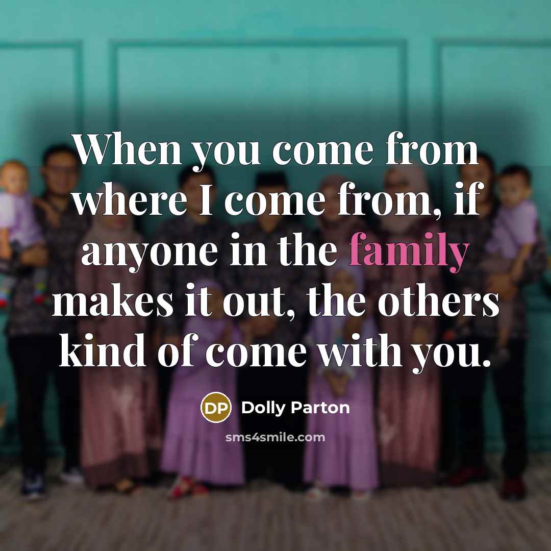 “When you come from where I come from, if anyone…” quote by Dolly Parton