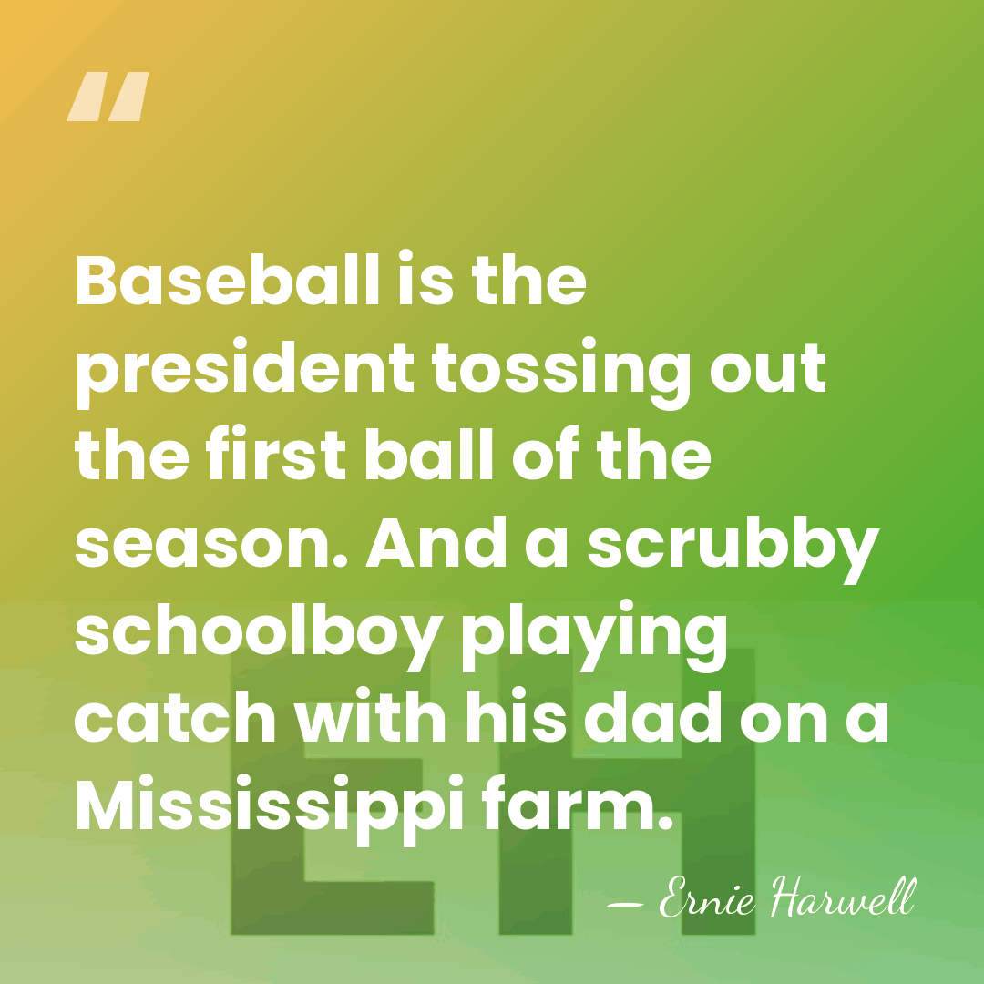 Baseball is the president tossing out the first ball of the season.&hellip; - Ernie Harwell