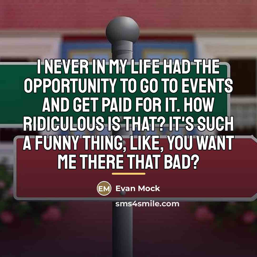 “I never in my life had the opportunity to go…” quote by Evan Mock