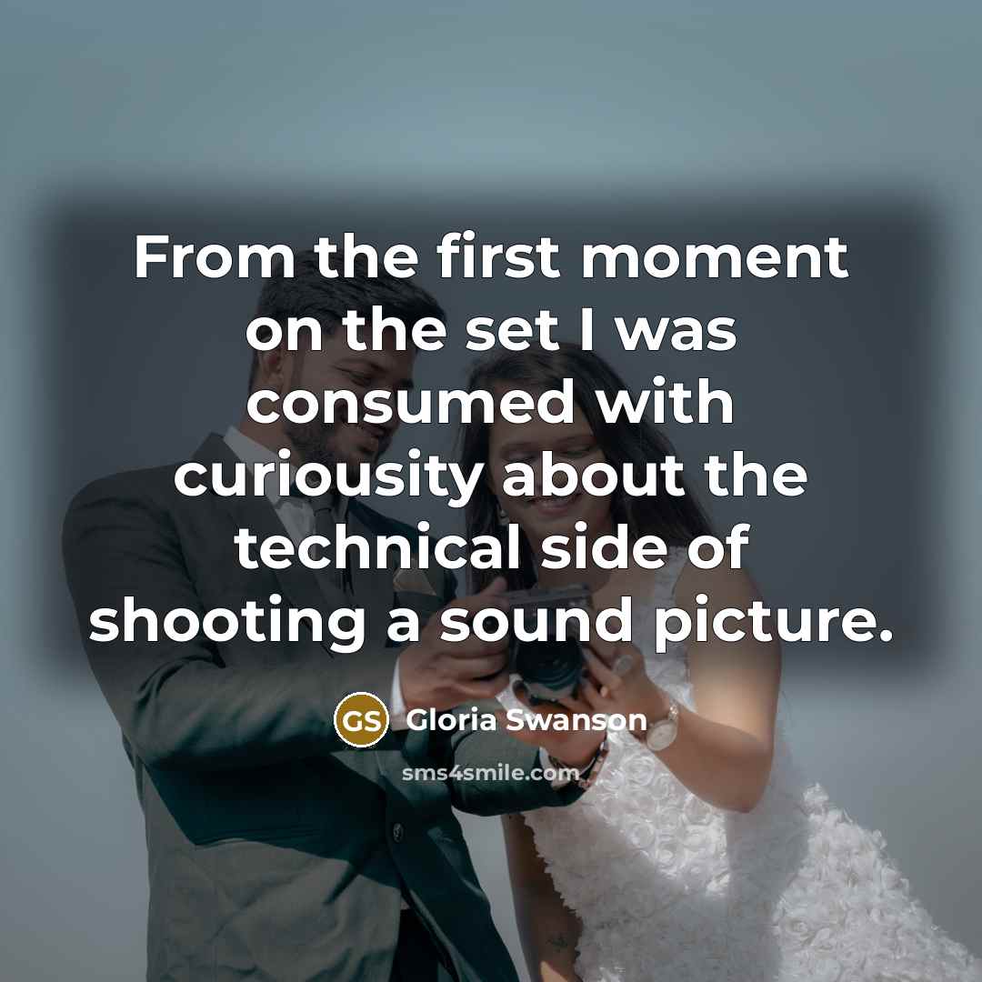 “From the first moment on the set I was consumed…” quote by Gloria Swanson