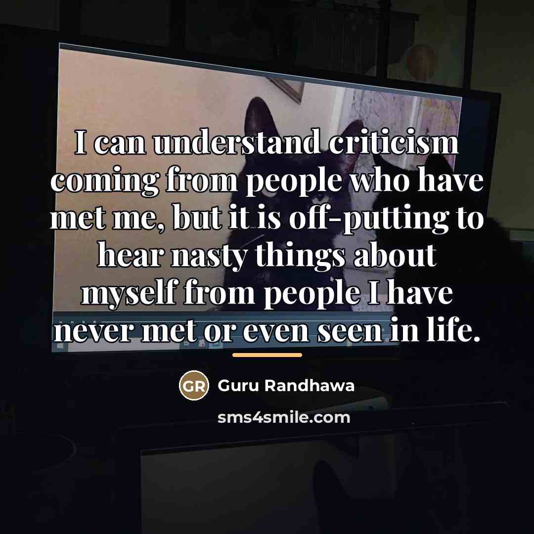 “I can understand criticism coming from people who have met…” quote by Guru Randhawa