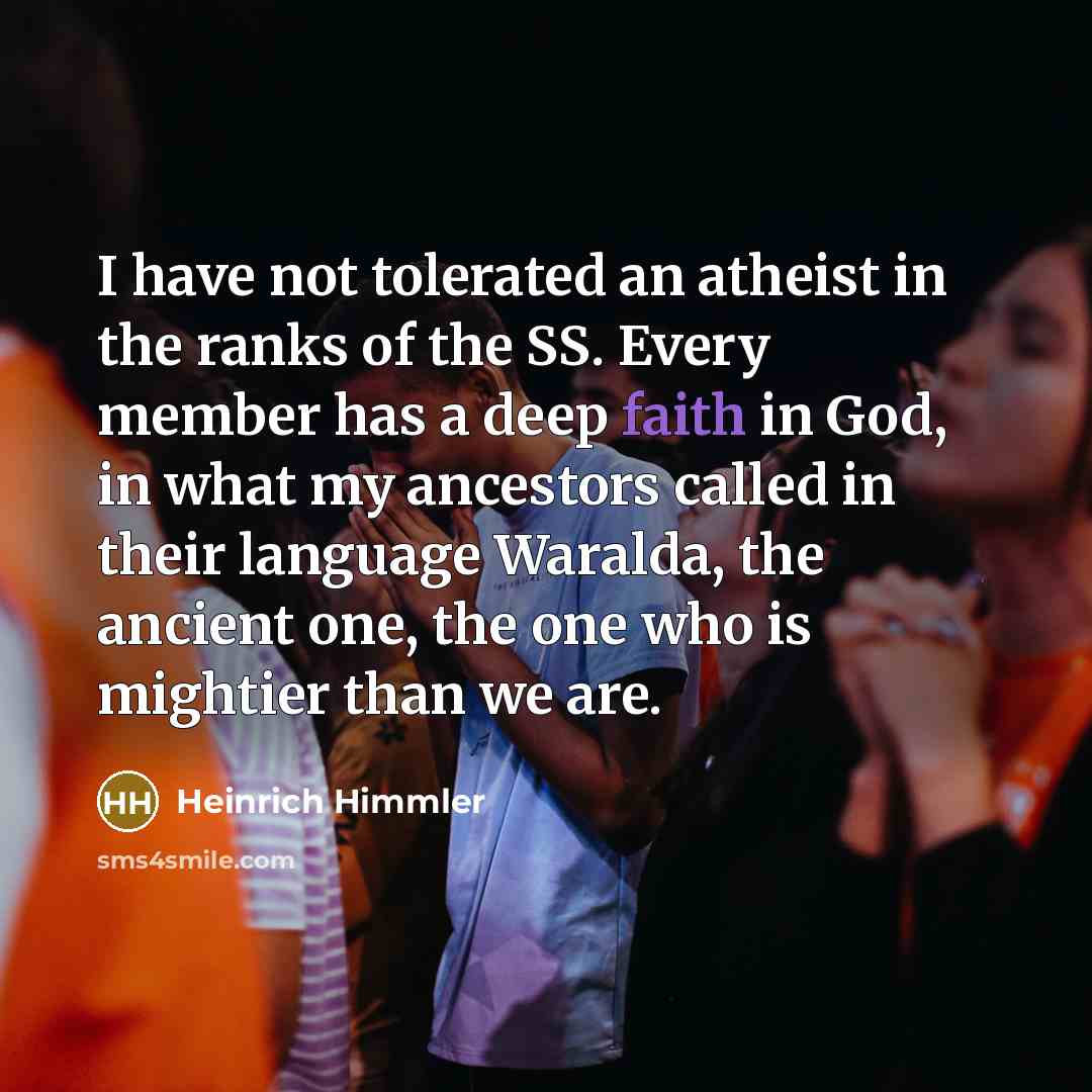“I have not tolerated an atheist in the ranks of…” quote by Heinrich Himmler