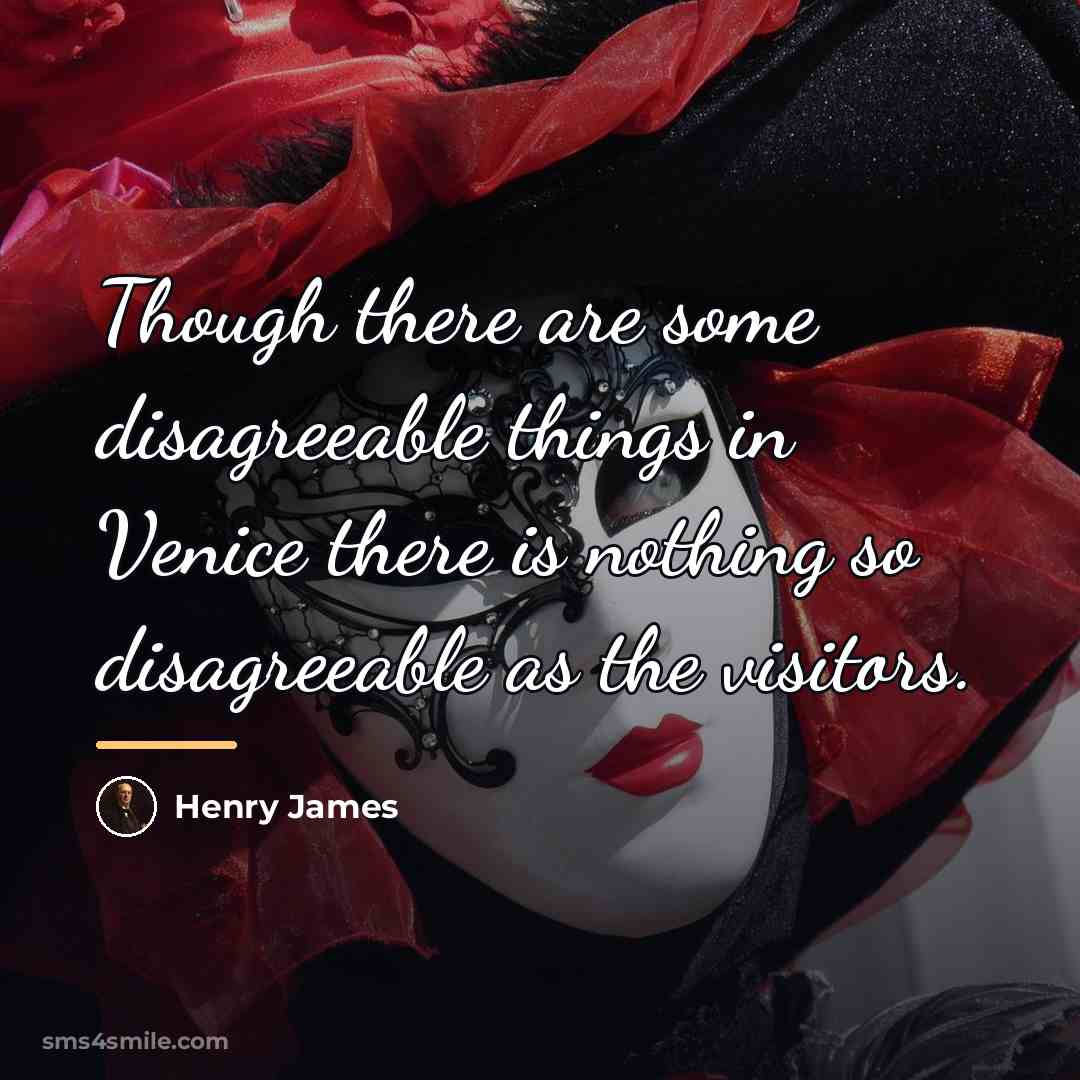 “Though there are some disagreeable things in Venice there is…” quote by Henry James