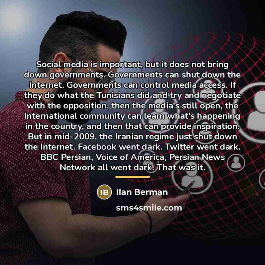 “Social media is important, but it does not bring down…” quote by Ilan Berman