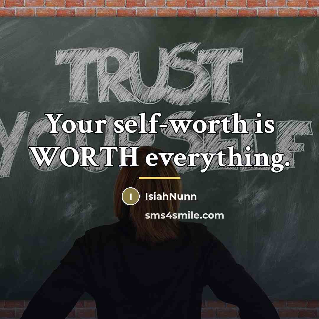 “Your self-worth is WORTH everything.…” quote by Isiahnunn