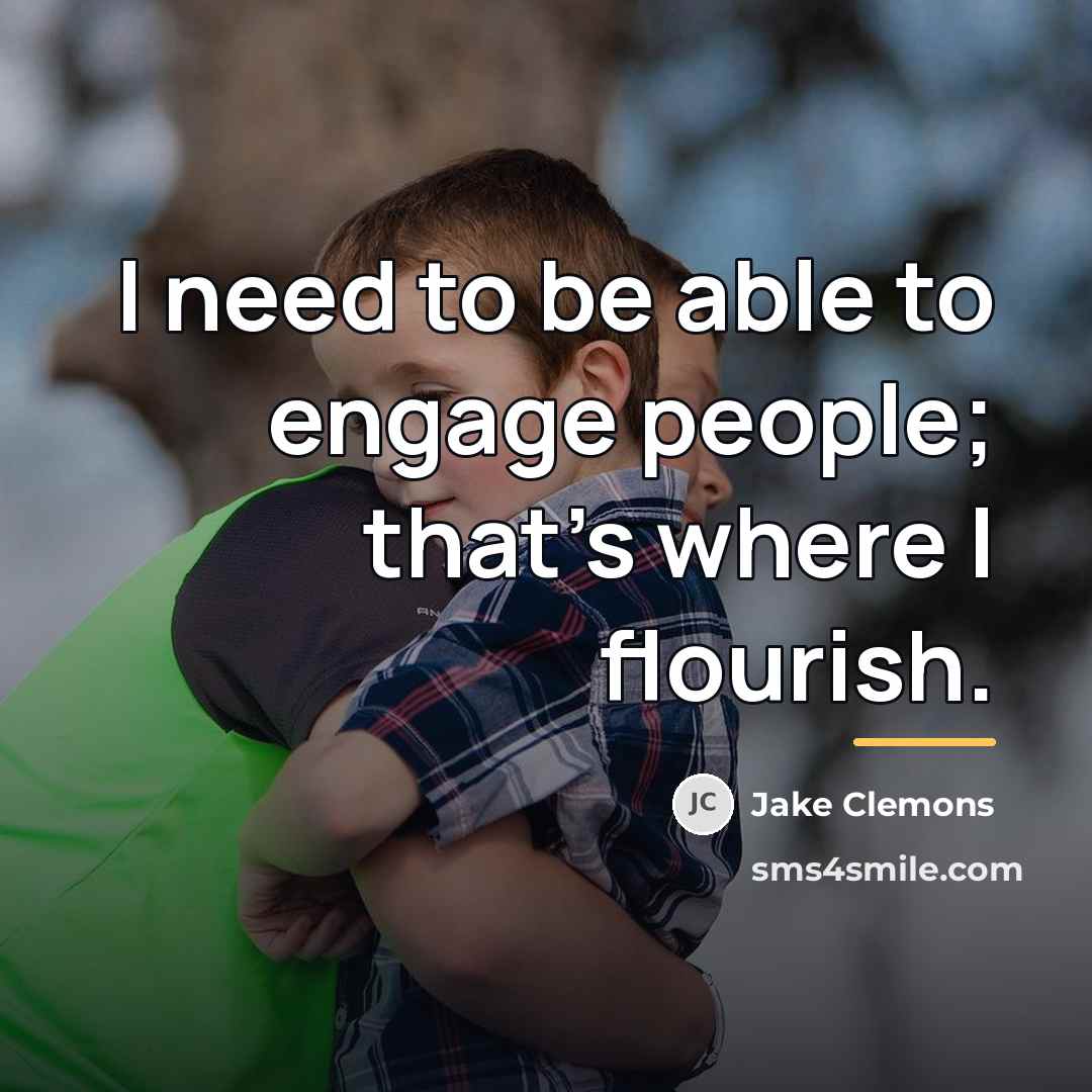 “I need to be able to engage people; that’s where…” quote by Jake Clemons