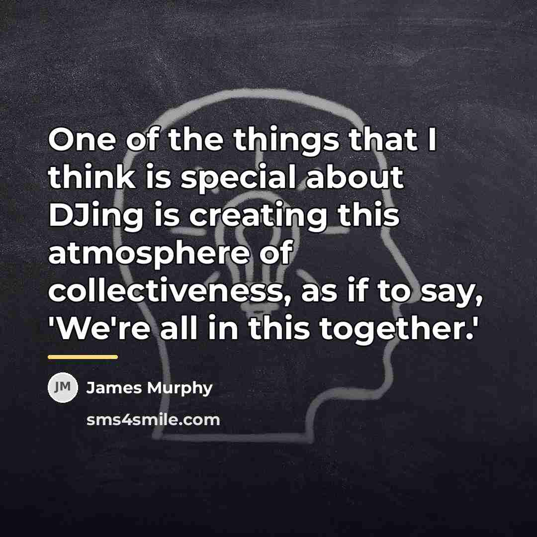 “One of the things that I think is special about…” quote by James Murphy