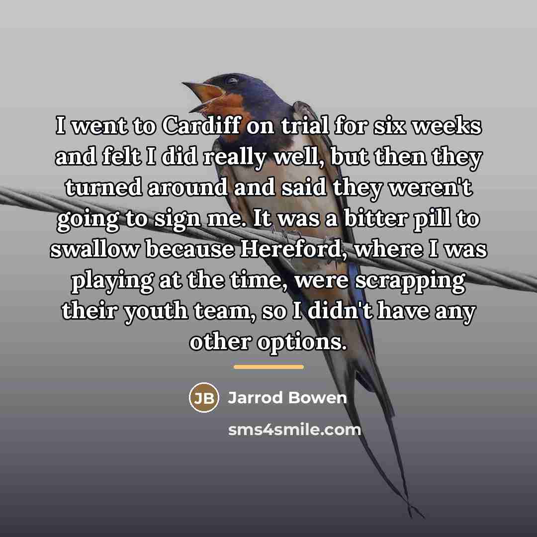 “I went to Cardiff on trial for six weeks and…” quote by Jarrod Bowen
