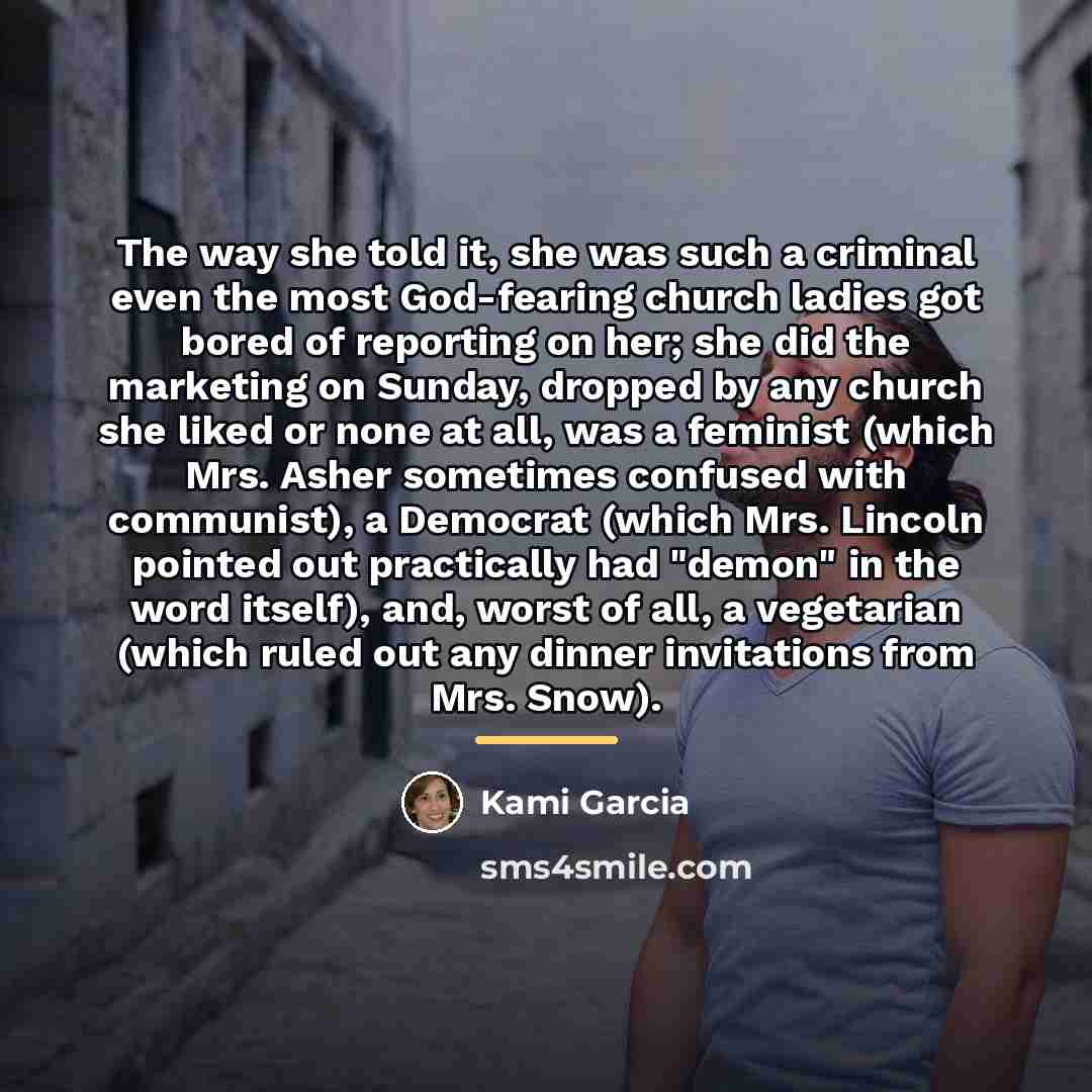 “The way she told it, she was such a criminal…” quote by Kami Garcia