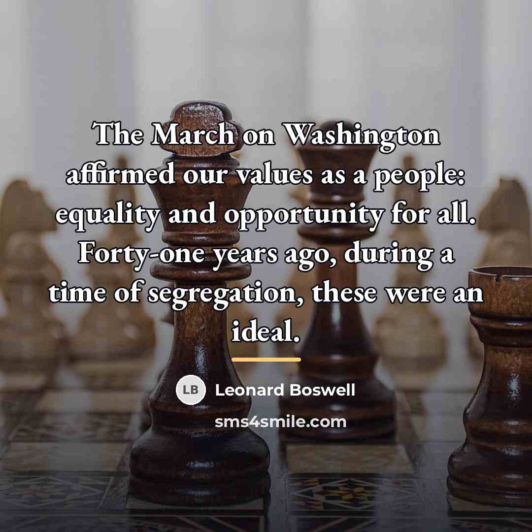 “The March on Washington affirmed our values as a people:…” quote by Leonard Boswell