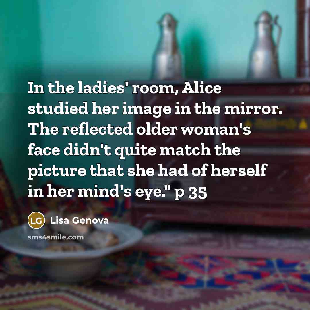 “In the ladies' room, Alice studied her image in the…” quote by Lisa Genova