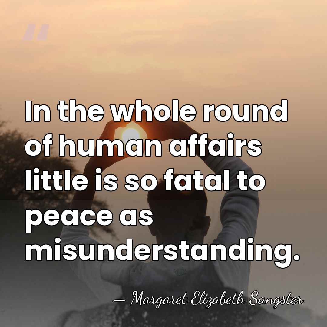 In the whole round of human affairs little is so fatal to&hellip; - Margaret Elizabeth Sangster