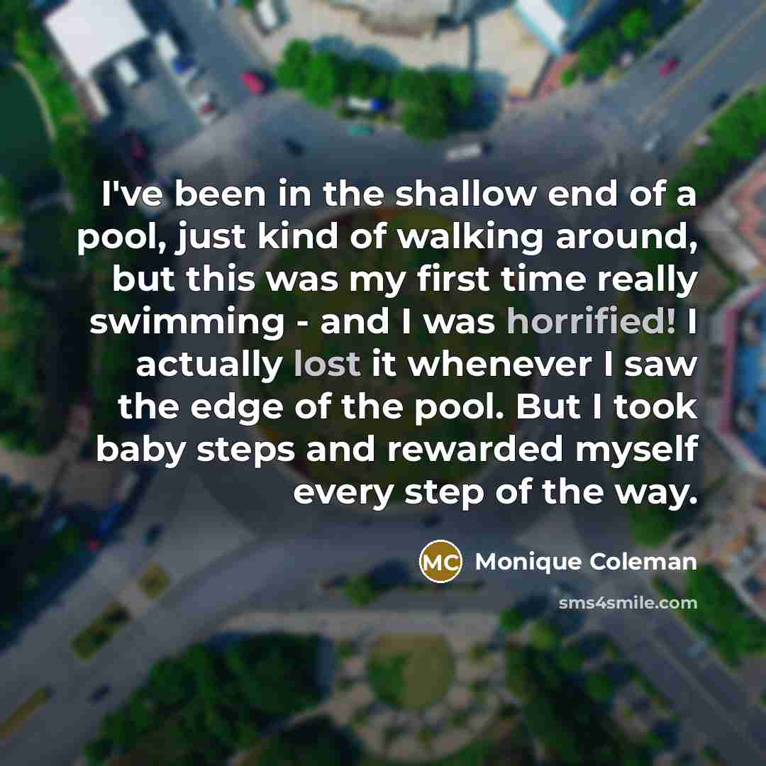 “I've been in the shallow end of a pool, just…” quote by Monique Coleman