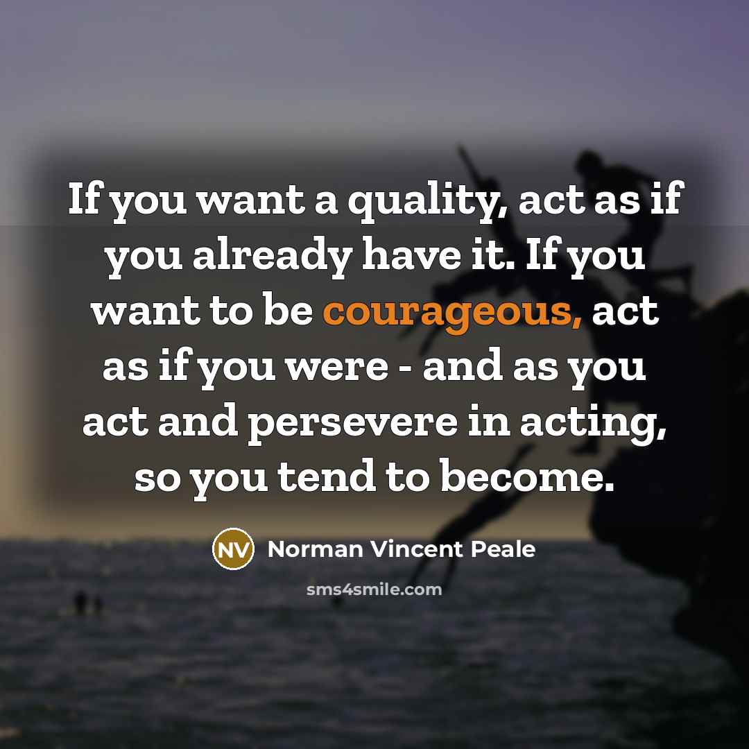 “If you want a quality, act as if you already…” quote by Norman Vincent Peale