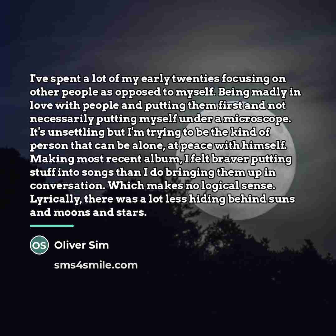 “I've spent a lot of my early twenties focusing on…” quote by Oliver Sim