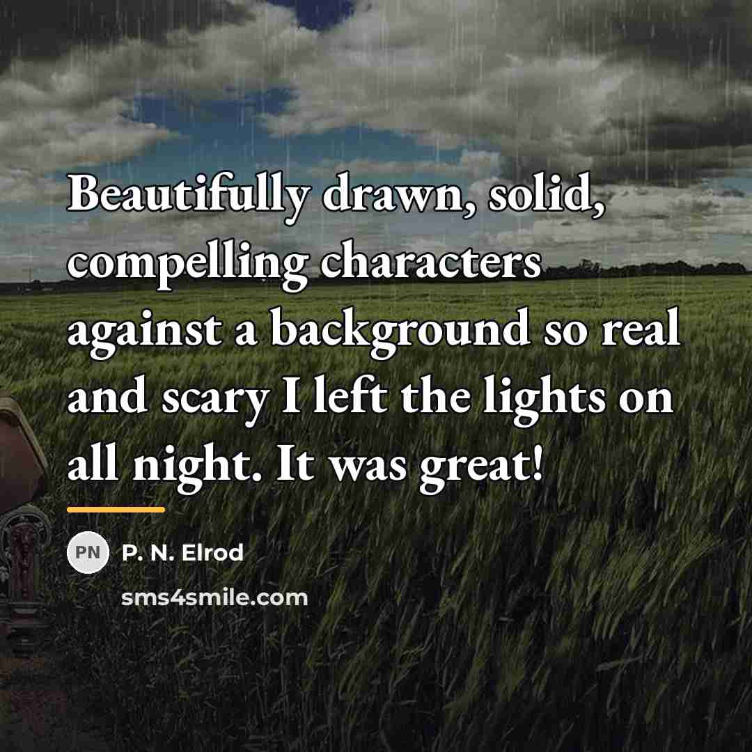 “Beautifully drawn, solid, compelling characters against a background so real…” quote by P. N. Elrod