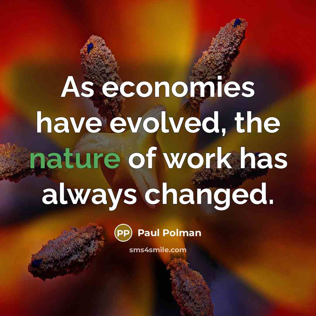 “As economies have evolved, the nature of work has always…” quote by Paul Polman