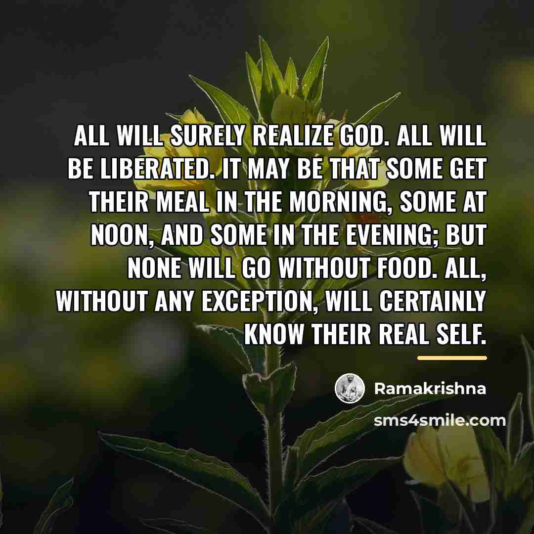 “All will surely realize God. All will be liberated. It…” quote by Ramakrishna