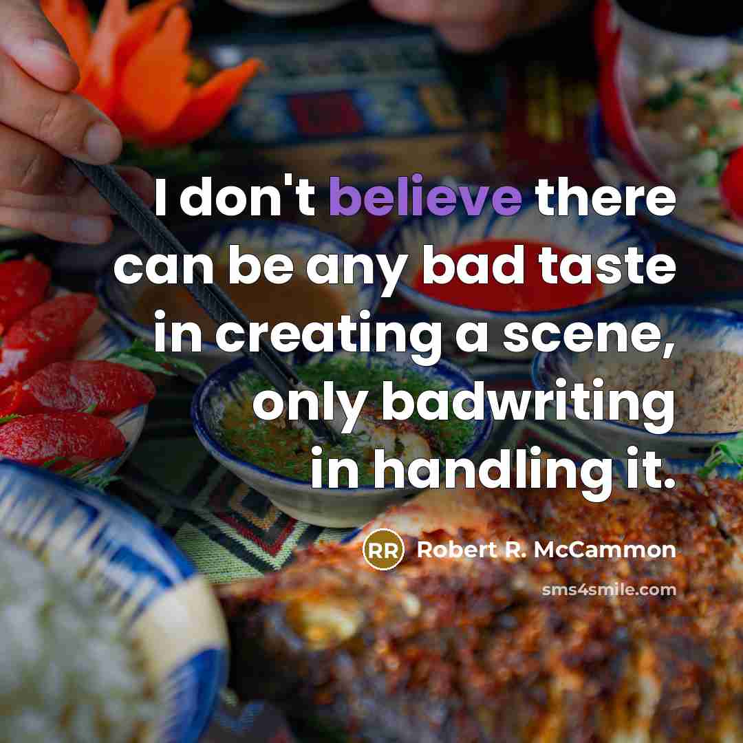 “I don't believe there can be any bad taste in…” quote by Robert R. McCammon