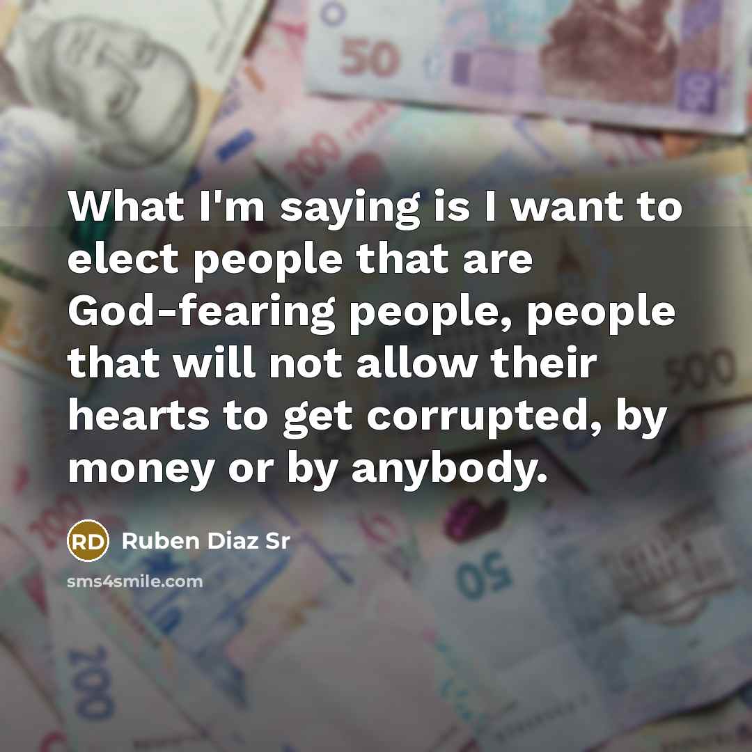 “What I'm saying is I want to elect people that…” quote by Ruben Diaz Sr