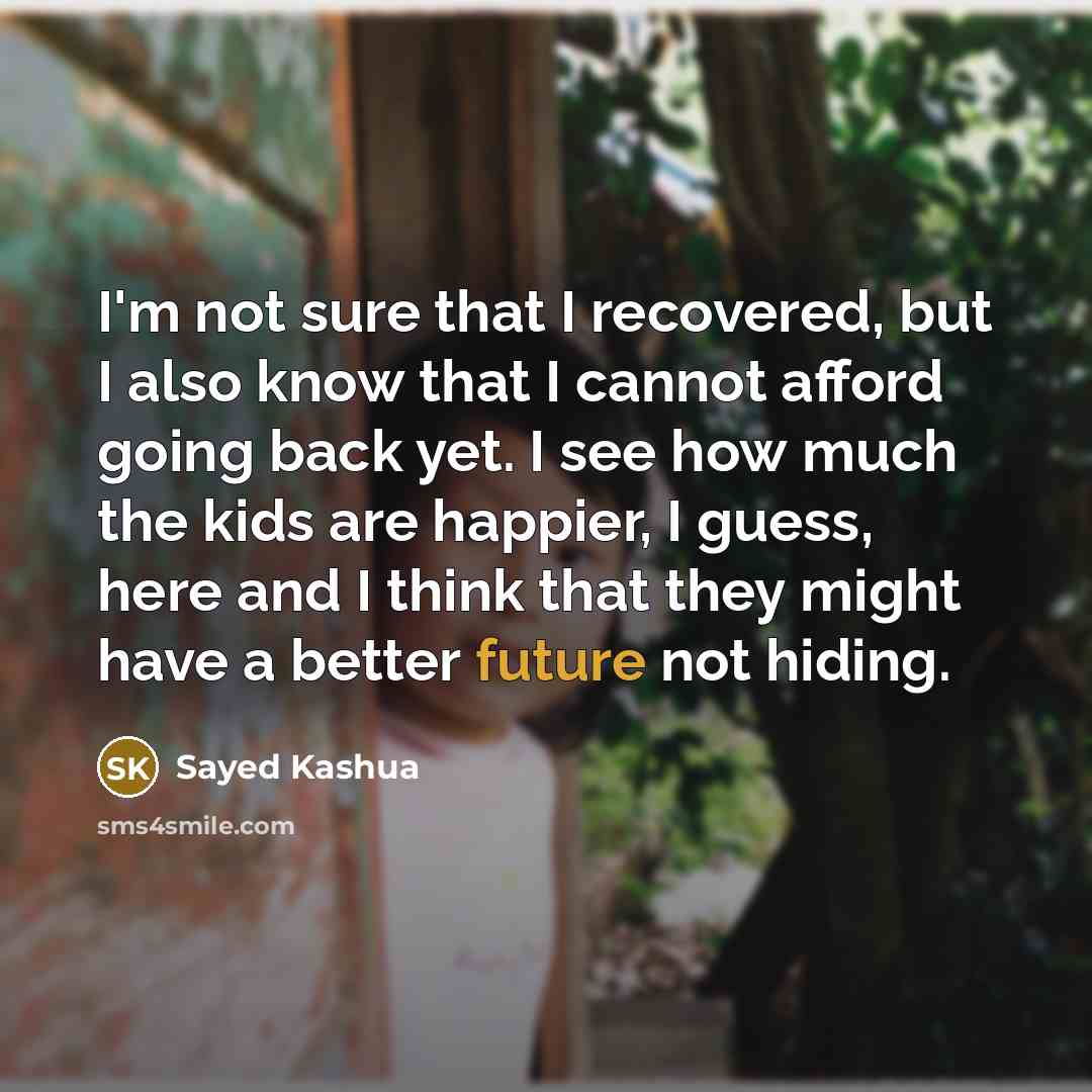 “I'm not sure that I recovered, but I also know…” quote by Sayed Kashua