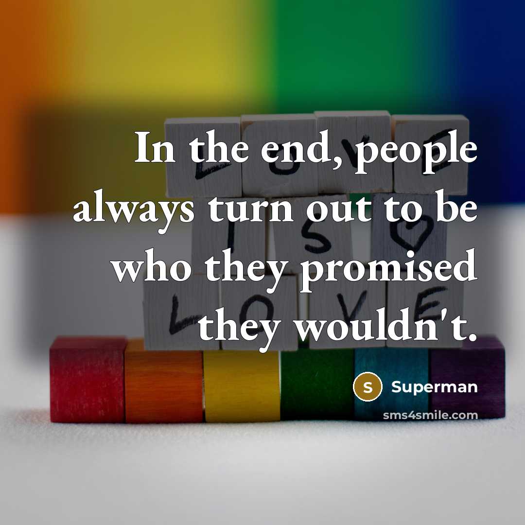 “In the end, people always turn out to be who…” quote by Superman