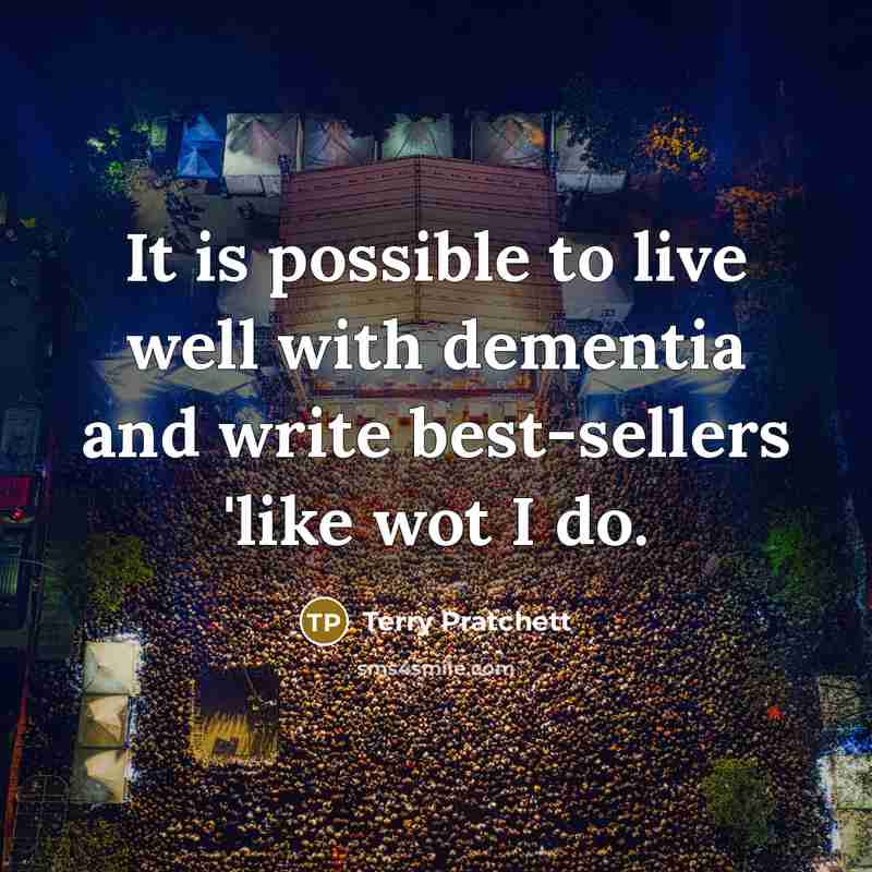 “It is possible to live well with dementia and write…” quote by Terry Pratchett