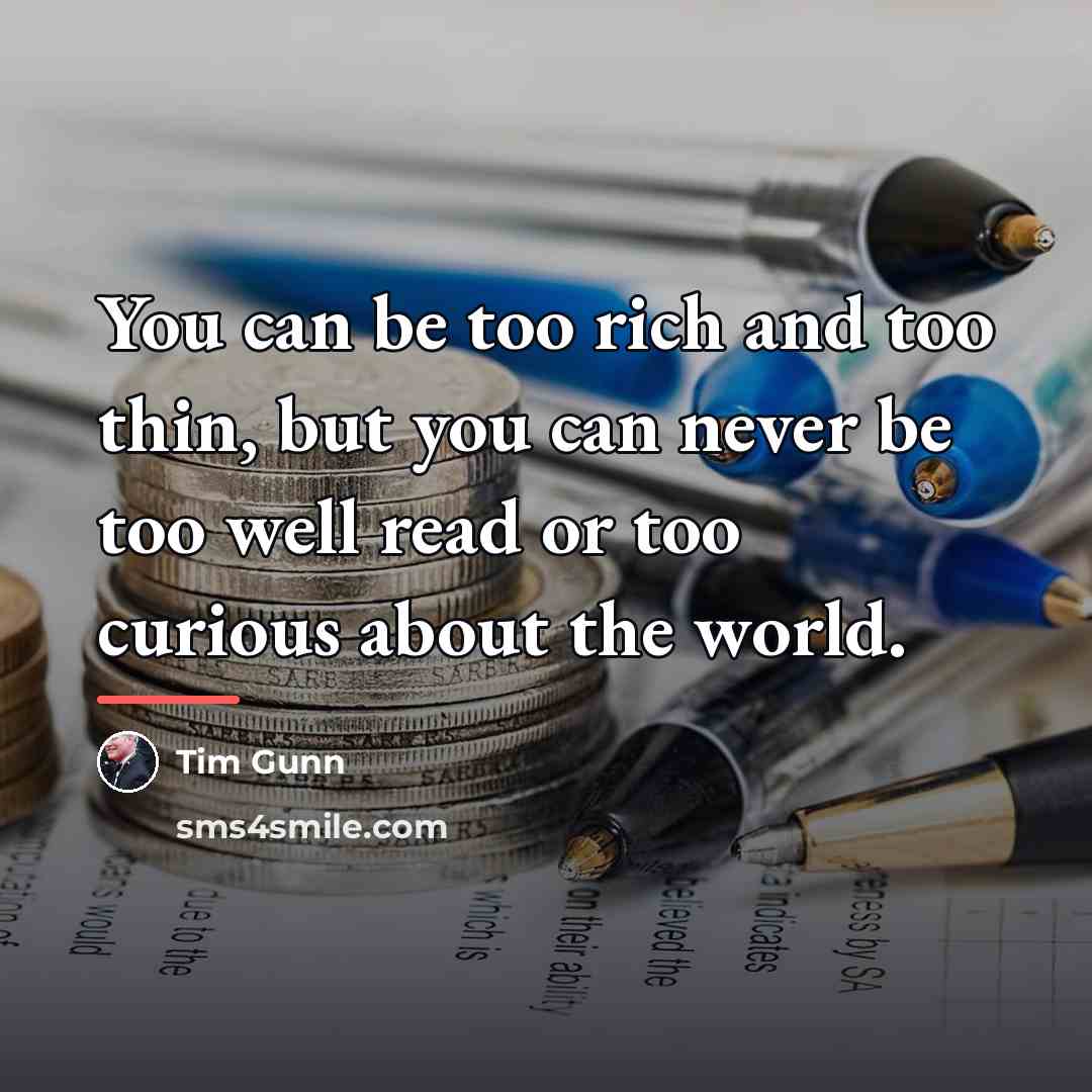 “You can be too rich and too thin, but you…” quote by Tim Gunn