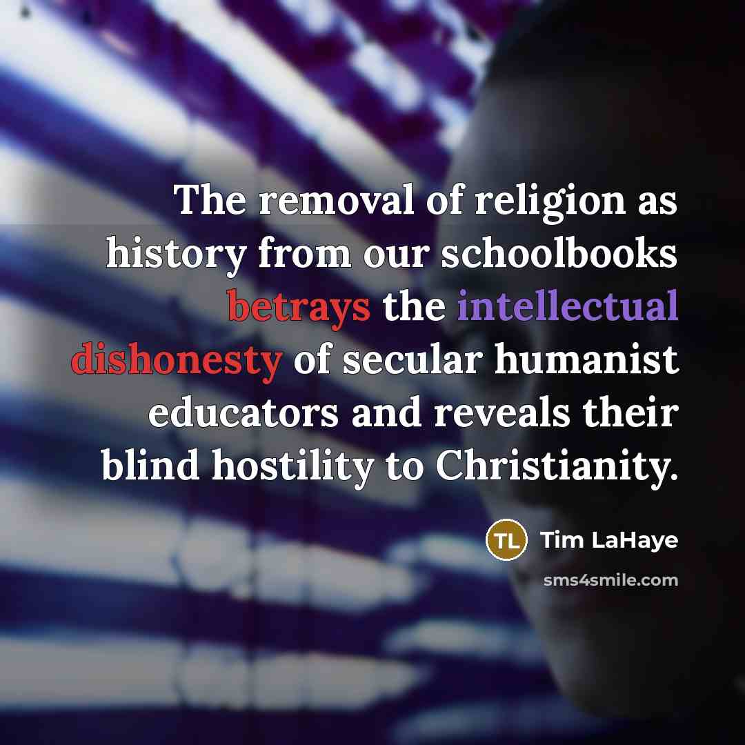 “The removal of religion as history from our schoolbooks betrays…” quote by Tim LaHaye