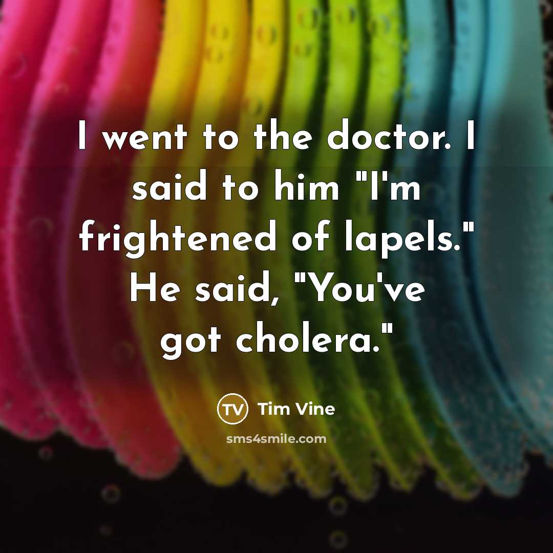“I went to the doctor. I said to him "I'm…” quote by Tim Vine